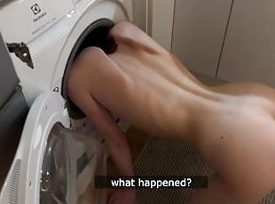 Stepsister got stuck in the washing machine