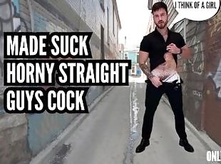 Straight friend Made suck horny straight guys cock