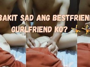 Bestfriend ng Girlfriend Ko Nag Pa Comfort Saakin - New Pinay Kantutan!!